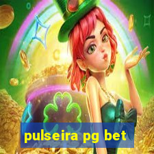 pulseira pg bet